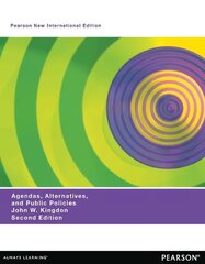 Agendas, Alternatives, and Public Policies (with an Epilogue on Health Care), Updated Edition: Pearson New International Edition 2nd edition cena un informācija | Sociālo zinātņu grāmatas | 220.lv