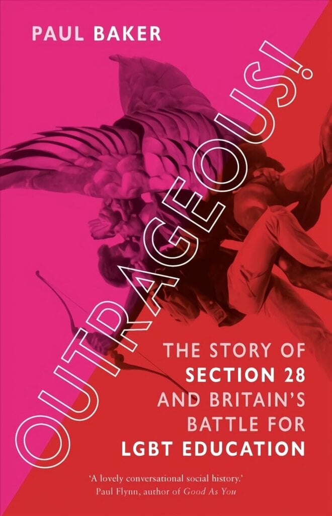 Outrageous!: The Story of Section 28 and Britain's Battle for LGBT Education cena un informācija | Sociālo zinātņu grāmatas | 220.lv