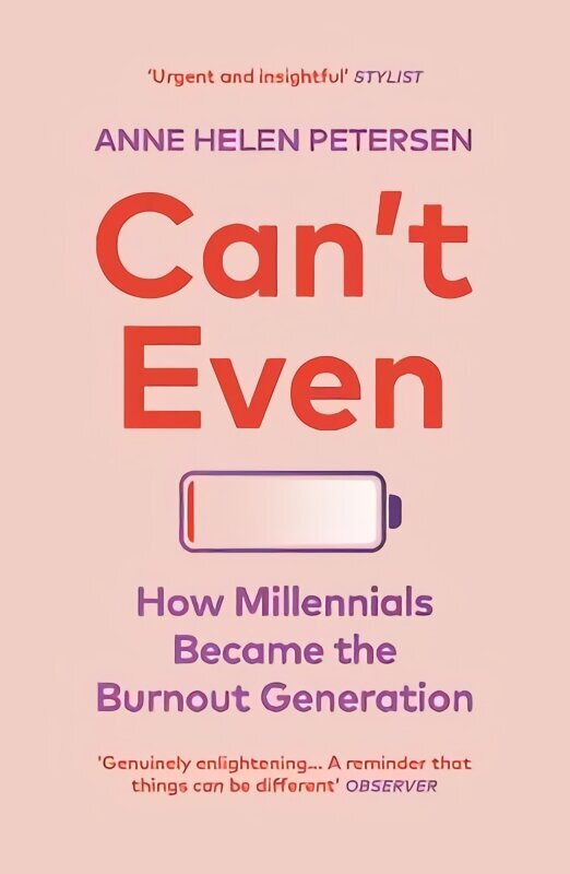 Can't Even: How Millennials Became the Burnout Generation цена и информация | Sociālo zinātņu grāmatas | 220.lv
