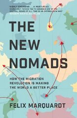 New Nomads: How the Migration Revolution is Making the World a Better Place Export/Airside cena un informācija | Sociālo zinātņu grāmatas | 220.lv