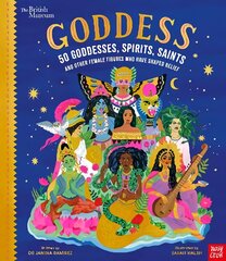 British Museum: Goddess: 50 Goddesses, Spirits, Saints and Other Female Figures Who Have Shaped Belief cena un informācija | Grāmatas pusaudžiem un jauniešiem | 220.lv