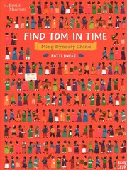 British Museum: Find Tom in Time, Ming Dynasty China цена и информация | Книги для подростков и молодежи | 220.lv