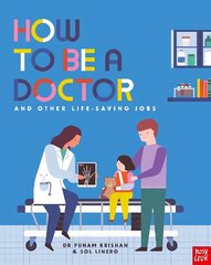 How to Be a Doctor and Other Life-Saving Jobs цена и информация | Книги для подростков и молодежи | 220.lv