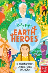 Earth Heroes: Twenty Inspiring Stories of People Saving Our World cena un informācija | Grāmatas pusaudžiem un jauniešiem | 220.lv