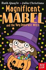 Magnificent Mabel and the Very Important Witch цена и информация | Книги для подростков и молодежи | 220.lv