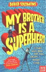 My Brother Is a Superhero: Winner of the Waterstones Children's Book Prize cena un informācija | Grāmatas pusaudžiem un jauniešiem | 220.lv