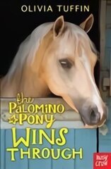 Palomino Pony Wins Through cena un informācija | Grāmatas pusaudžiem un jauniešiem | 220.lv