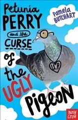 Petunia Perry and the Curse of the Ugly Pigeon Re-issue cena un informācija | Grāmatas pusaudžiem un jauniešiem | 220.lv