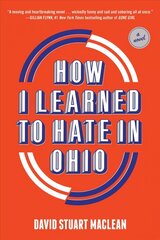 How I Learned to Hate in Ohio: A Novel: A Novel цена и информация | Фантастика, фэнтези | 220.lv