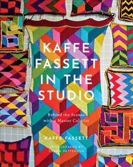 Kaffe Fassett in the Studio: Behind the Scenes with a Master Colorist цена и информация | Книги об искусстве | 220.lv