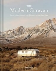 Modern Caravan: Stories of Love, Beauty, and Adventure on the Open Road cena un informācija | Ceļojumu apraksti, ceļveži | 220.lv