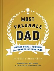 Most Valuable Dad: Inspiring Words on Fatherhood from Sports Superstars cena un informācija | Pašpalīdzības grāmatas | 220.lv