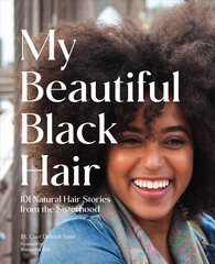 My Beautiful Black Hair: 101 Natural Hair Stories from the Sisterhood цена и информация | Самоучители | 220.lv