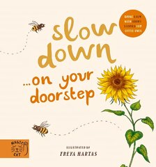 Slow Down... Discover Nature on Your Doorstep: Bring calm to Baby's world with 6 mindful nature moments cena un informācija | Grāmatas mazuļiem | 220.lv