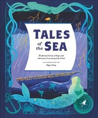 Tales of the Sea: Traditional Stories of Magic and Adventure from Around the World цена и информация | Фантастика, фэнтези | 220.lv