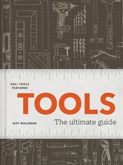 Tools: The Ultimate Guide700plus Tools cena un informācija | Grāmatas par veselīgu dzīvesveidu un uzturu | 220.lv