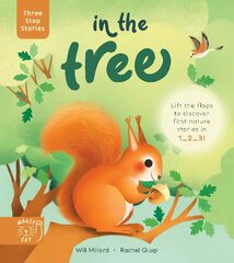 Three Step Stories: In the Tree: Lift the flaps to discover first nature stories in 1... 2... 3! цена и информация | Книги для малышей | 220.lv