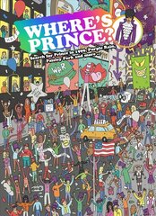 Where's Prince?: Search for Prince in 1999, Purple Rain, Paisley Park and more cena un informācija | Mākslas grāmatas | 220.lv