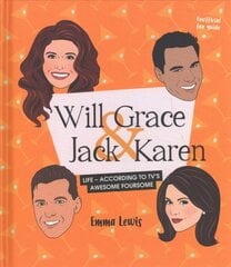 Will & Grace & Jack & Karen: Life - according to TV's awesome foursome cena un informācija | Fantāzija, fantastikas grāmatas | 220.lv