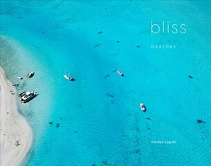 Bliss: Beaches cena un informācija | Grāmatas par fotografēšanu | 220.lv