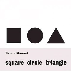 Bruno Munari: Square, Circle, Triangle: Square, Circle, Triangle cena un informācija | Mākslas grāmatas | 220.lv