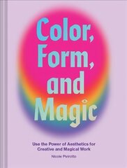 Color, Form, and Magic: Use the Power of Aesthetics for Creative and Magical Work цена и информация | Книги об искусстве | 220.lv