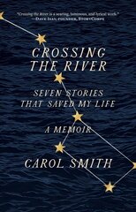 Crossing the River: Seven Stories That Saved My Life, A Memoir: Seven Stories That Saved My Life, a Memoir cena un informācija | Pašpalīdzības grāmatas | 220.lv