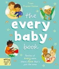 Every Baby Book: Families of every name share a love that's just the same cena un informācija | Grāmatas mazuļiem | 220.lv