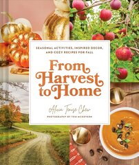 From Harvest to Home: From Harvest to Home цена и информация | Книги о питании и здоровом образе жизни | 220.lv