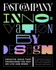 Fast Company Innovation by Design: Creative Ideas That Transform the Way We Live and Work cena un informācija | Mākslas grāmatas | 220.lv