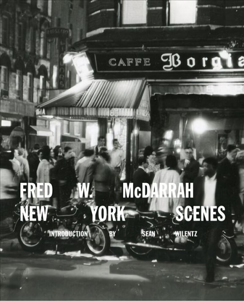 Fred W. McDarrah: New York Scenes cena un informācija | Grāmatas par fotografēšanu | 220.lv