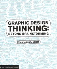 Graphic Design Thinking: Beyond Brainstorming cena un informācija | Mākslas grāmatas | 220.lv