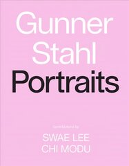 Gunner Stahl: Portraits: I Have So Much To Tell You cena un informācija | Grāmatas par fotografēšanu | 220.lv