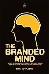 Branded Mind: What Neuroscience Really Tells Us About the Puzzle of the Brain and the Brand цена и информация | Книги по экономике | 220.lv