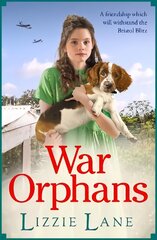 War Orphans: An emotional historical family saga from Lizzie Lane cena un informācija | Fantāzija, fantastikas grāmatas | 220.lv