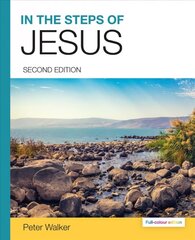 In the Steps of Jesus (2nd full-colour Editon) New edition cena un informācija | Garīgā literatūra | 220.lv