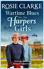 Wartime Blues for the Harpers Girls: A heartwarming historical saga from bestseller Rosie Clarke цена и информация | Фантастика, фэнтези | 220.lv