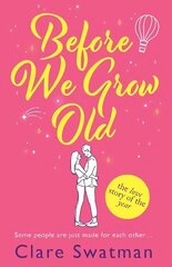 Before We Grow Old: The love story that everyone will be talking about in 2022 цена и информация | Фантастика, фэнтези | 220.lv