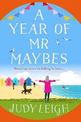 Year of Mr Maybes: The BRAND NEW feel-good novel from USA Today Bestseller Judy Leigh cena un informācija | Pašpalīdzības grāmatas | 220.lv