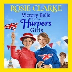 Victory Bells For The Harpers Girls: The BRAND NEW historical saga from Rosie Clarke for 2022 цена и информация | Фантастика, фэнтези | 220.lv