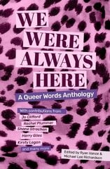 We Were Always Here: A Queer Words Anthology cena un informācija | Fantāzija, fantastikas grāmatas | 220.lv