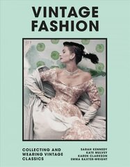 Vintage Fashion: Collecting and wearing designer classics цена и информация | Книги об искусстве | 220.lv