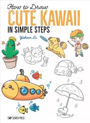 How to Draw: Cute Kawaii: In Simple Steps cena un informācija | Mākslas grāmatas | 220.lv