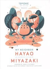 My Neighbor Hayao: Art Inspired by the Films of Miyazaki цена и информация | Книги об искусстве | 220.lv