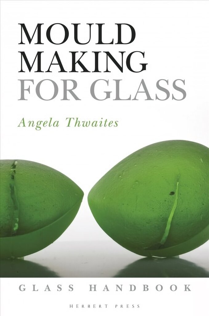 Mould Making for Glass цена и информация | Mākslas grāmatas | 220.lv