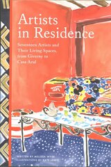 Artists in Residence: Seventeen Artists and Their Living Spaces, from Giverny to Casa Azul цена и информация | Книги об искусстве | 220.lv