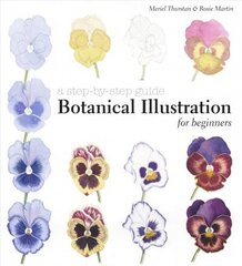 Botanical Illustration for Beginners: A Step-by-Step Guide cena un informācija | Mākslas grāmatas | 220.lv