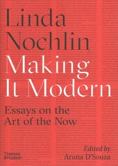 Making it Modern: Essays on the Art of the Now цена и информация | Книги об искусстве | 220.lv