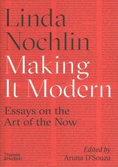 Making it Modern: Essays on the Art of the Now цена и информация | Книги об искусстве | 220.lv