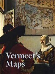 Vermeer's Maps цена и информация | Книги об искусстве | 220.lv